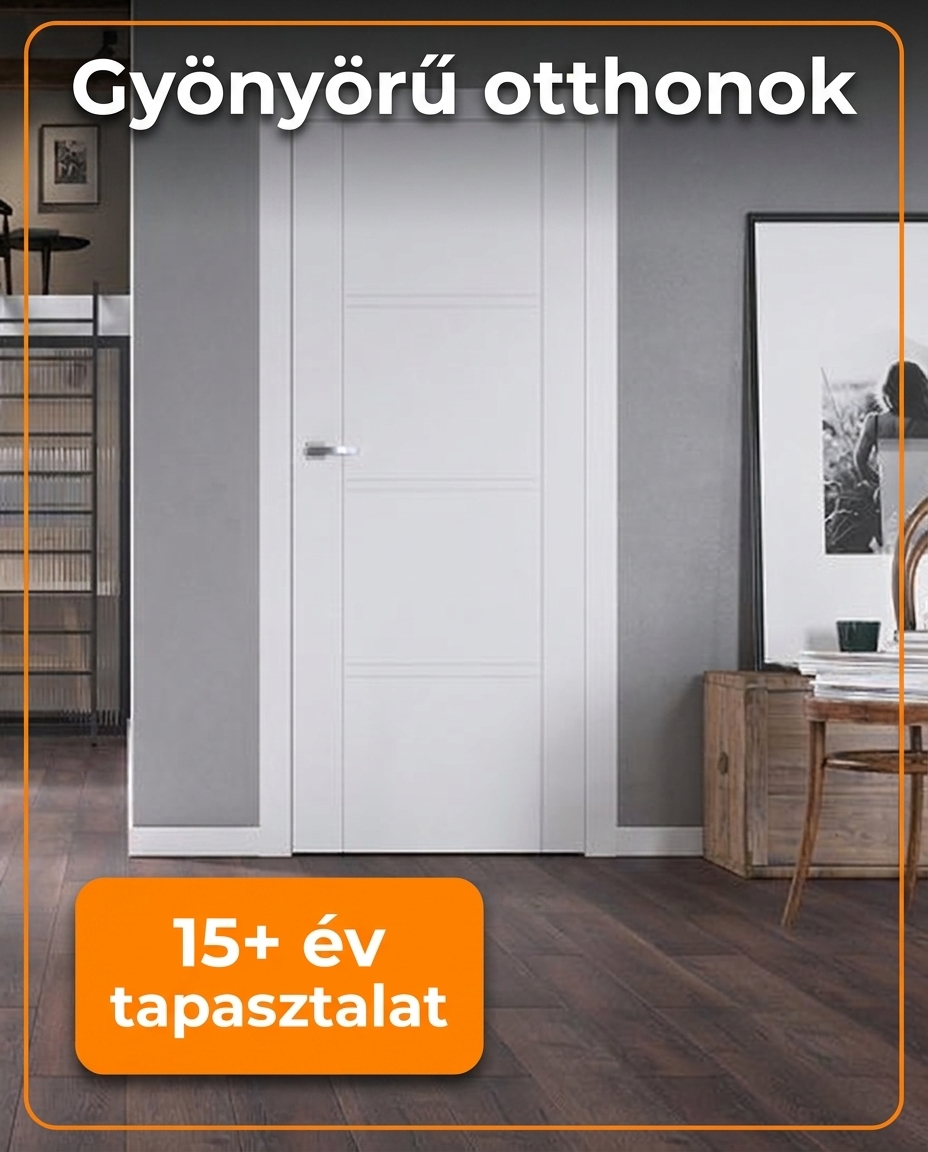 15+ év tapasztalat, letisztult otthon
